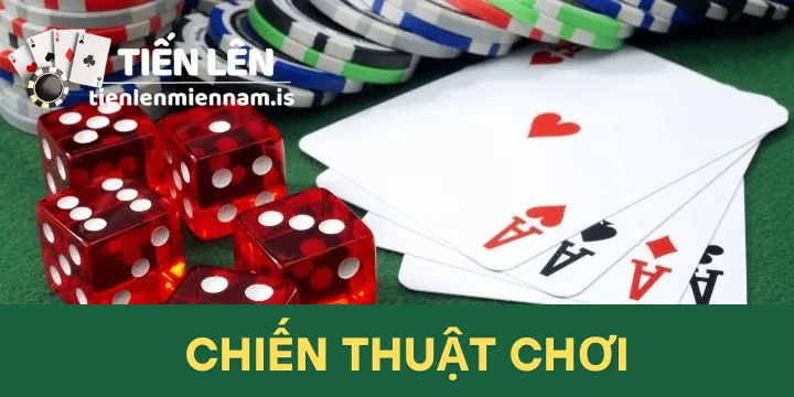 Chiến thuật chơi Tiến Lên Miền Nam chi tiết từ A đến Z
