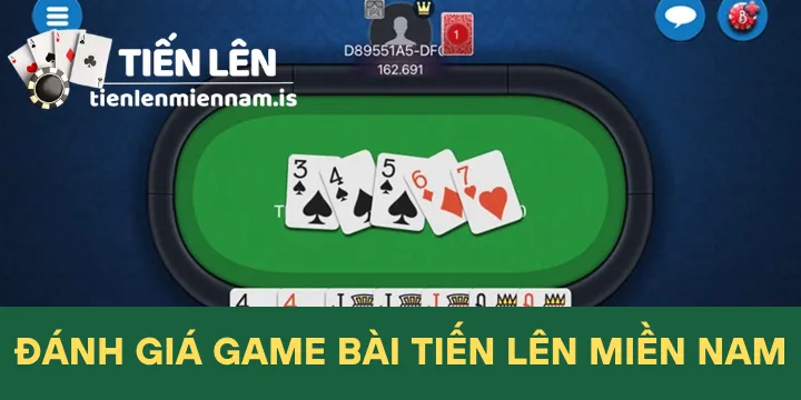 Đánh giá game bài Tiến Lên Miền Nam - Liệu có đáng để thử?