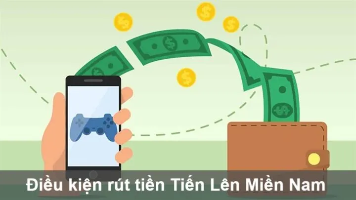 Hướng dẫn rút tiền game Tiến Lên Miền Nam an toàn & miễn phí