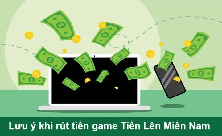 Hướng dẫn rút tiền game Tiến Lên Miền Nam an toàn & miễn phí