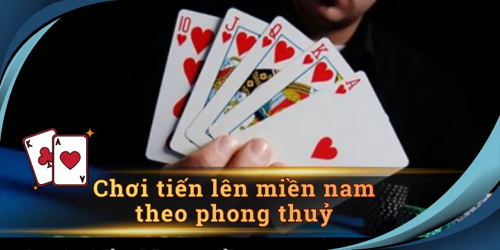 Chơi tiến lên miền nam theo phong thuỷ - Cách chọn ngày dễ thắng