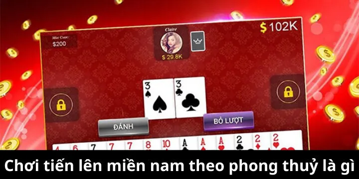 Chơi tiến lên miền nam theo phong thủy nghĩa là gì