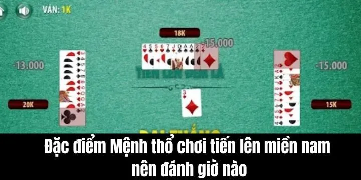 Mệnh thổ chơi tiến lên miền nam nên đánh giờ nào để bách chiến bách thắng