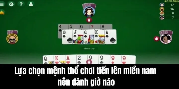 Mệnh thổ chơi tiến lên miền nam nên đánh giờ nào dễ thắng nhất