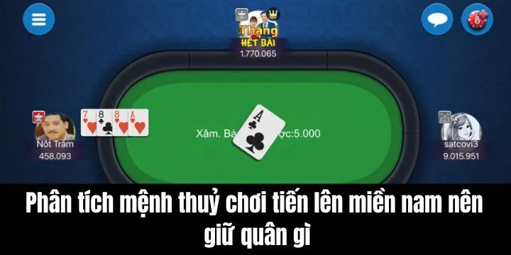 Lý giải - Mệnh thuỷ chơi tiến lên miền Nam nên giữ quân gì?