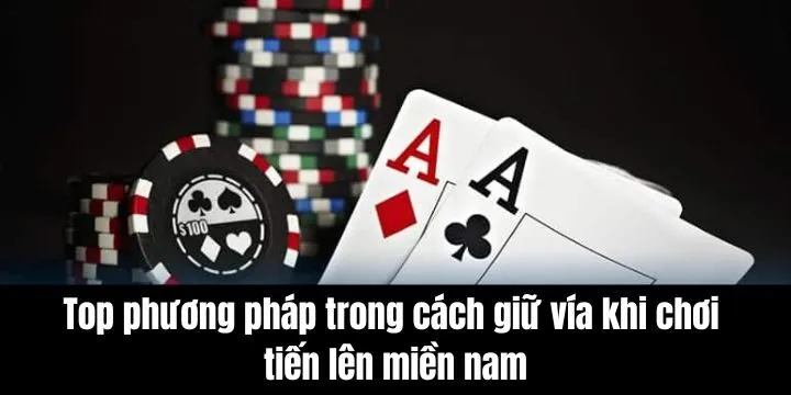 Cách giữ vía khi chơi tiến lên miền nam hiệu quả nhất